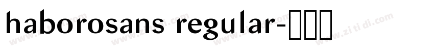 haborosans regular字体转换 haborosans regular字体转换